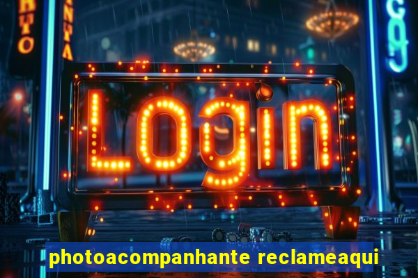 photoacompanhante reclameaqui